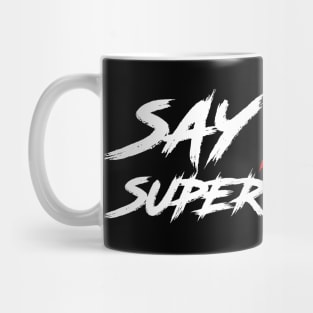 SAY NO TO SUPER LEAGUE Mug